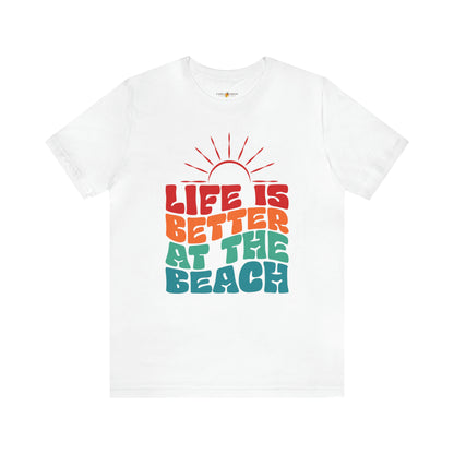Life is Better at the Beach Tee